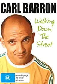 Carl Barron: Walking Down the Street (2009)