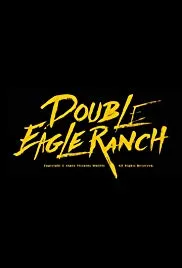Double Eagle Ranch (2018)