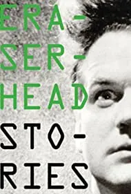 Eraserhead Stories (2001)