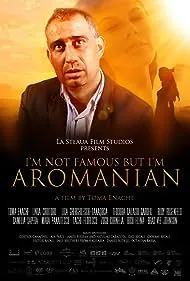 I'm Not Famous But I'm Aromanian (2014)