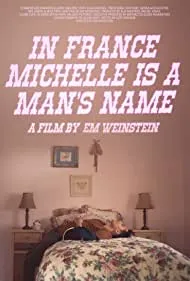 In France Michelle is a Man's Name (2020)