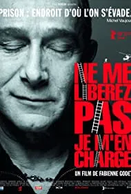 Ne me libérez pas, je m'en charge (2009)