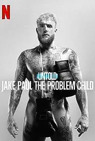 Untold: Jake Paul the Problem Child (2023)
