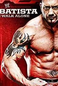 WWE: Batista - I Walk Alone (2009)